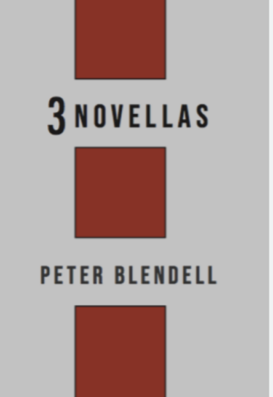 "3 Novellas" ~ by Peter Blendell