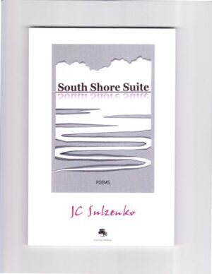 "Southshore Suite - Poems" ~ JC Sulzenko