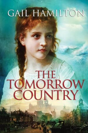 "The Tomorrow Country" by Gail Hamilton