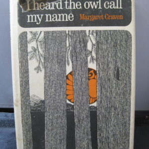 I Heard The Owl Call My Name by Margaret Craven, 1st edition, 1967, Dust cover