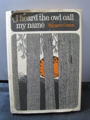 I Heard The Owl Call My Name by Margaret Craven, 1st edition, 1967, Dust cover