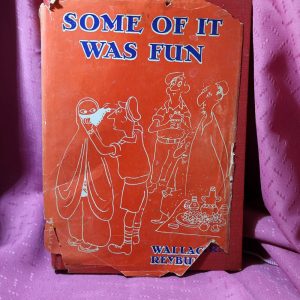 "Some of It Was Fun" by Wallace Reyborn