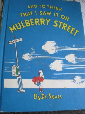 "And to Think That I Saw It On Mulberry Street"  Dr Seuss, First Edition, 1937 Hardcover