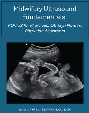 Midwifery Ultrasound Essentials:  POCUS for Midwives, OB-GYN Nurses, Physician Assistants by Janice Scharf